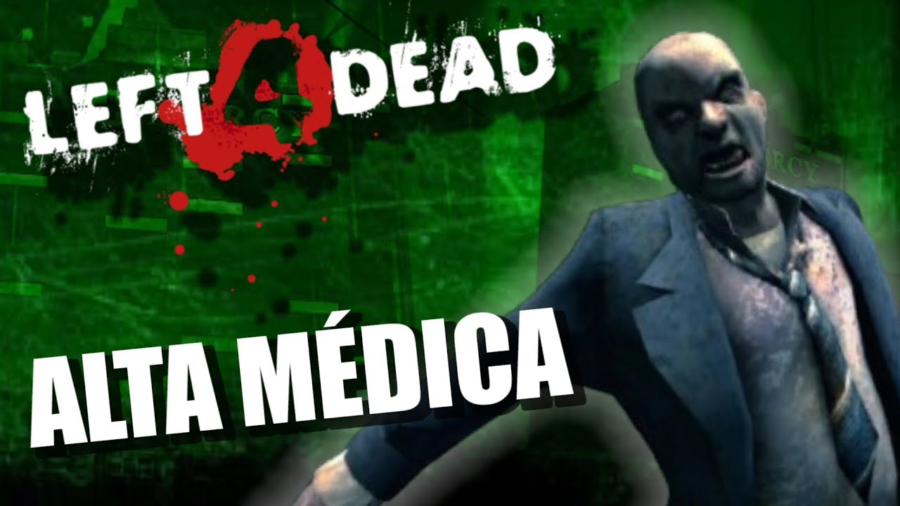Left 4 Dead.- Campaña Alta Médica Completa.- Dificultad Normal