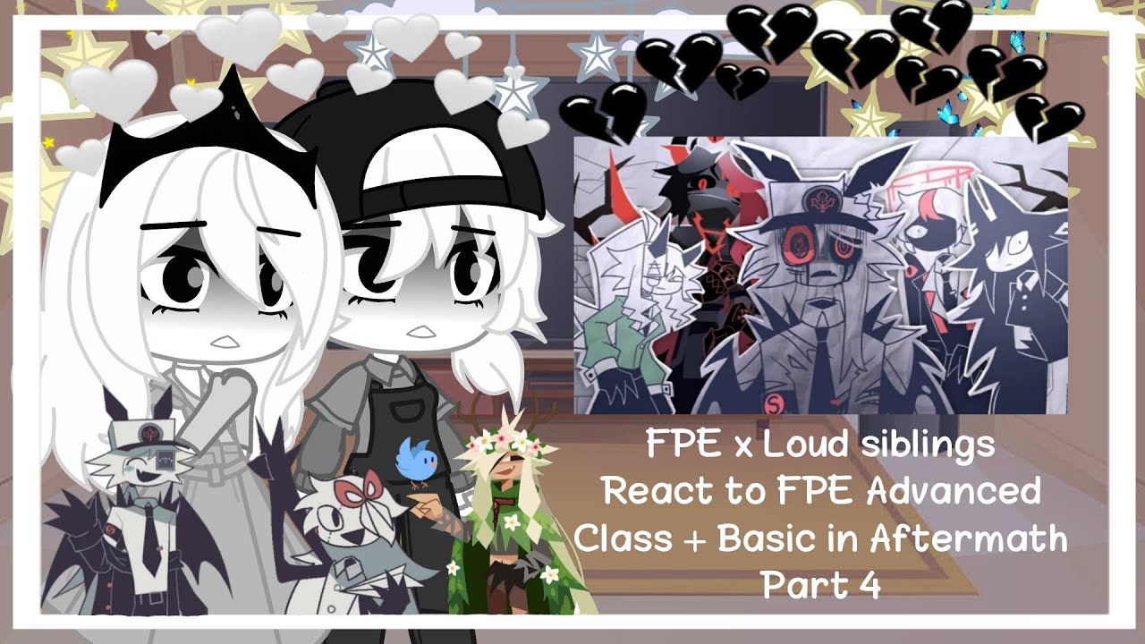 FPExLoud siblings React to FPE Advanced Class AU+Basic in Aftermath|Part 4|FPE x TLH|FPE x TLH gacha