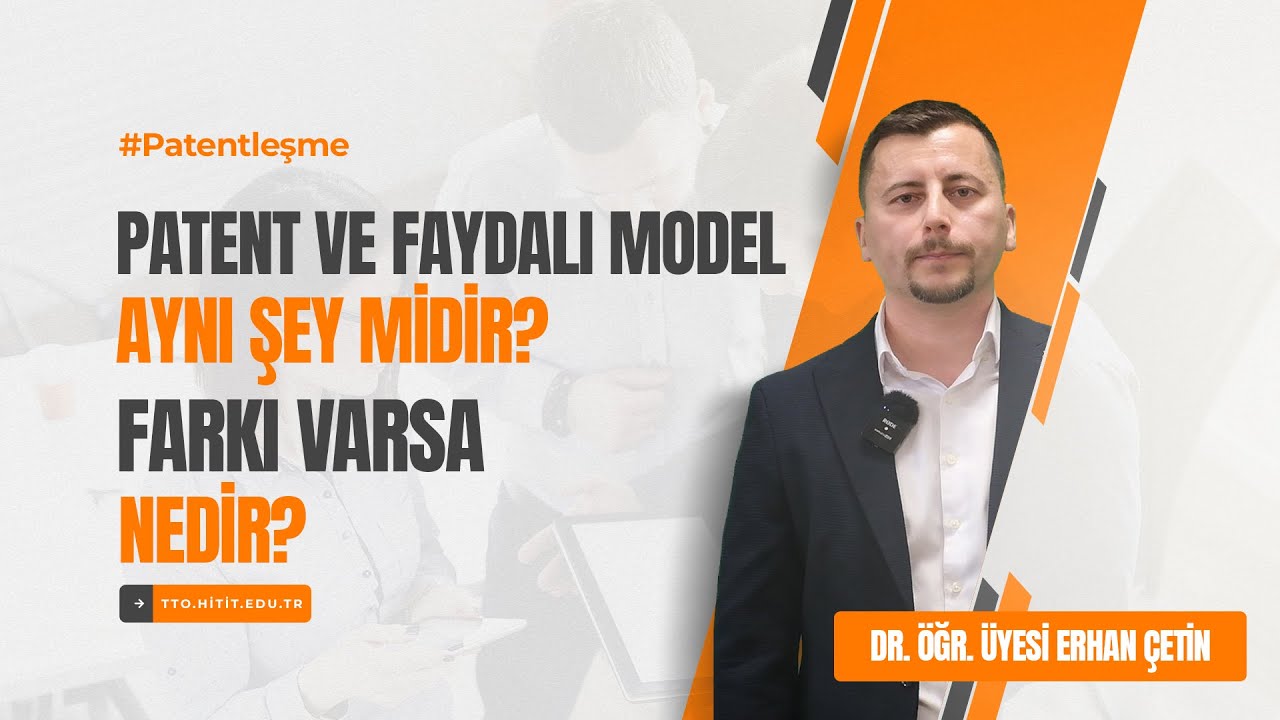 Patent ve faydalı model aynı şey midir?  Farkı varsa nedir?