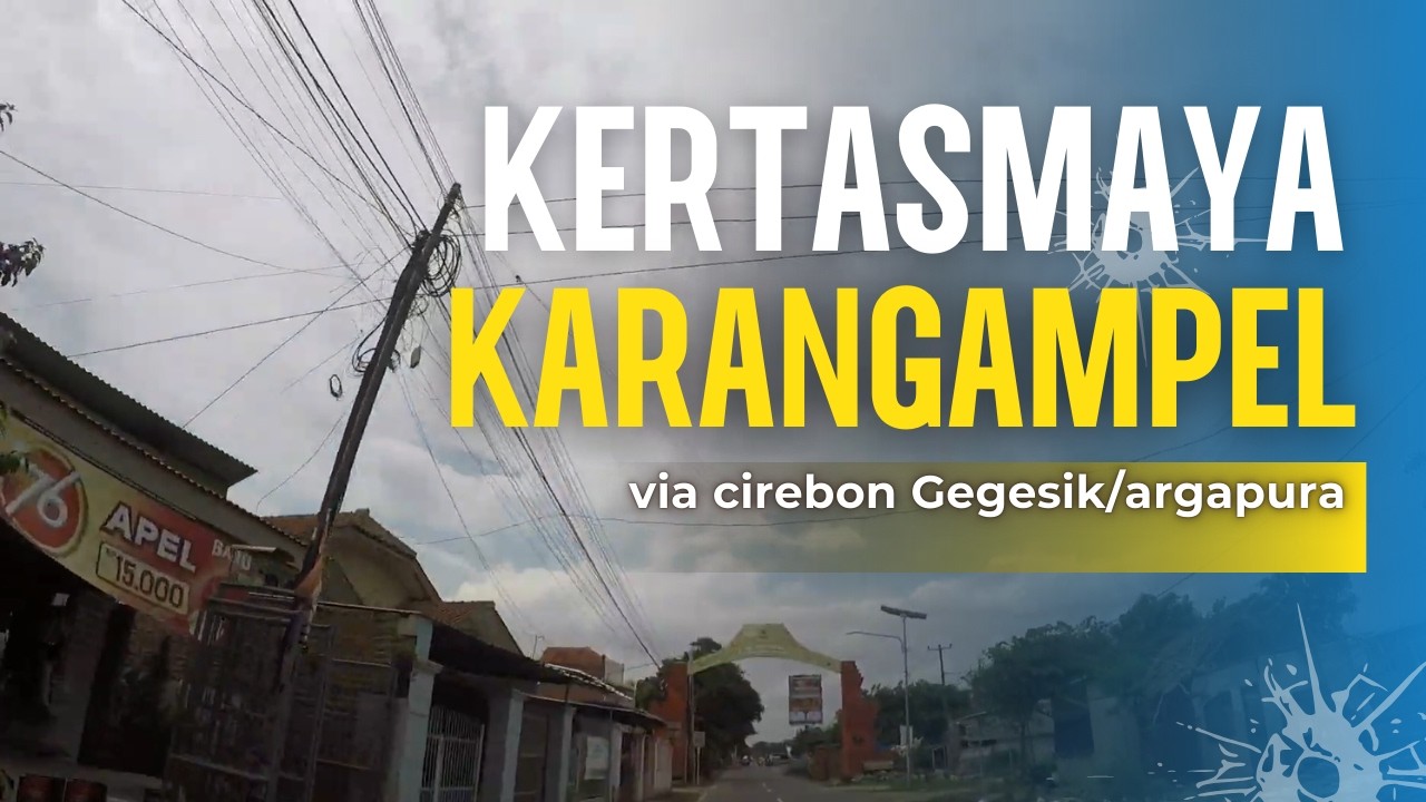 Part 2 | Kertasmaya-Karangampel Via Cirebon/Gegesik Argapura