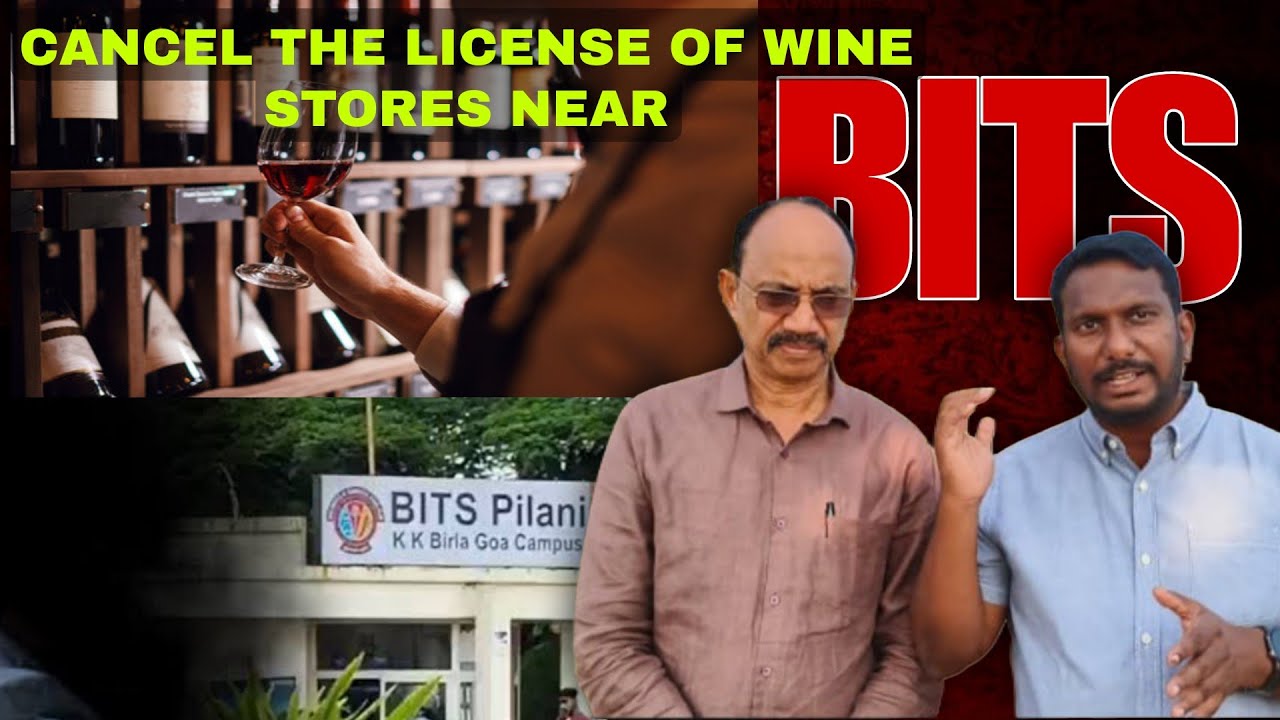 CANCEL THE LICENSE OF WINE STORES NEAR BITS demands Peter D'souza #alertgoans #goatoday 