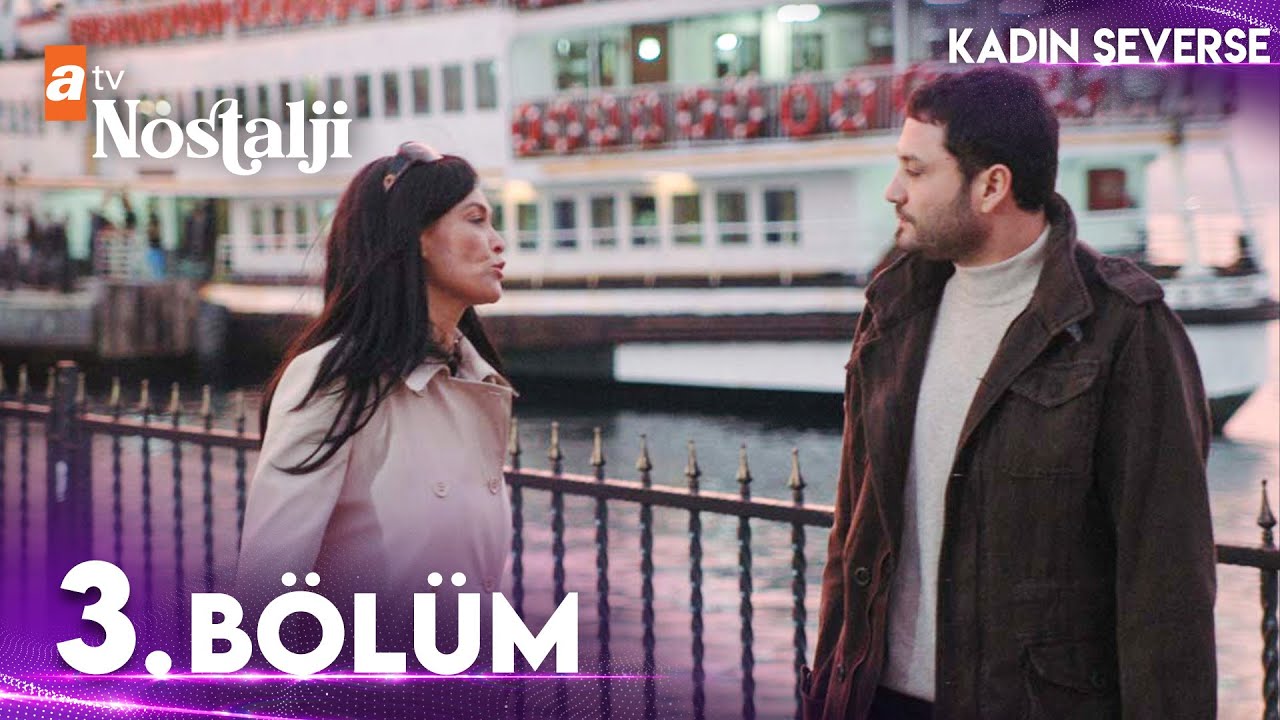 Kadın Severse 3. Bölüm