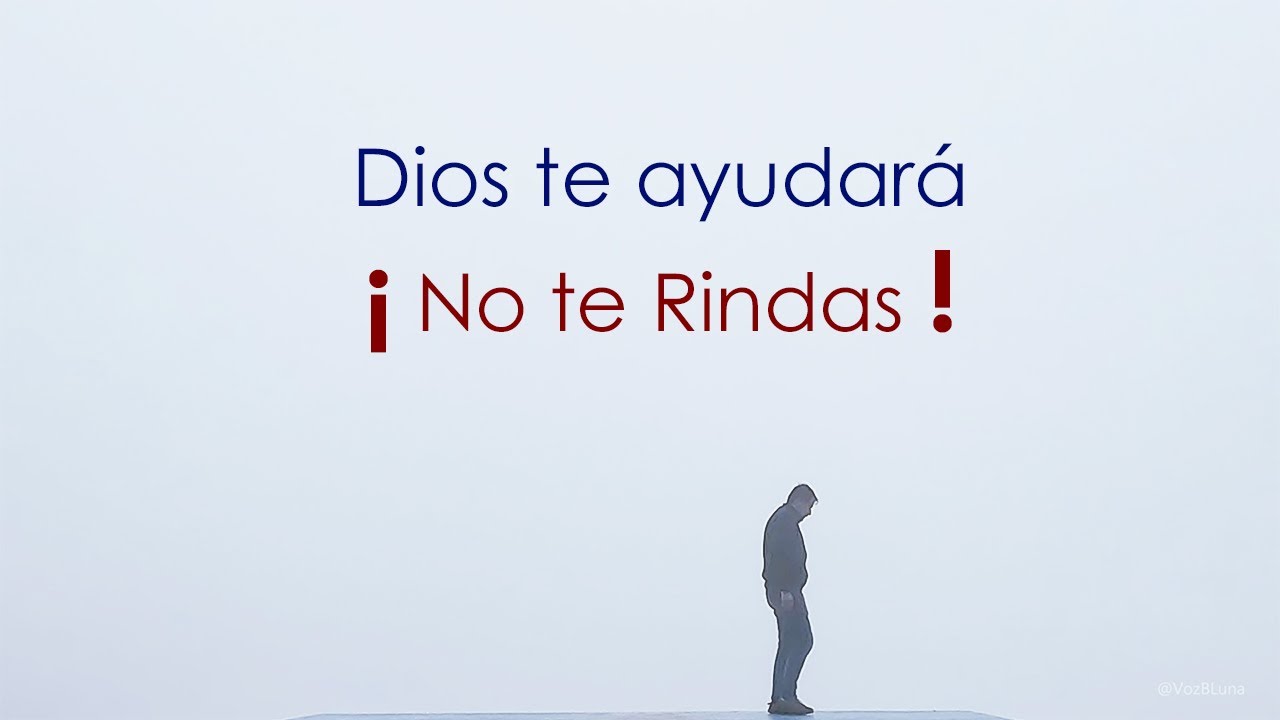 Dios te ayudará, ¡No te Rindas!