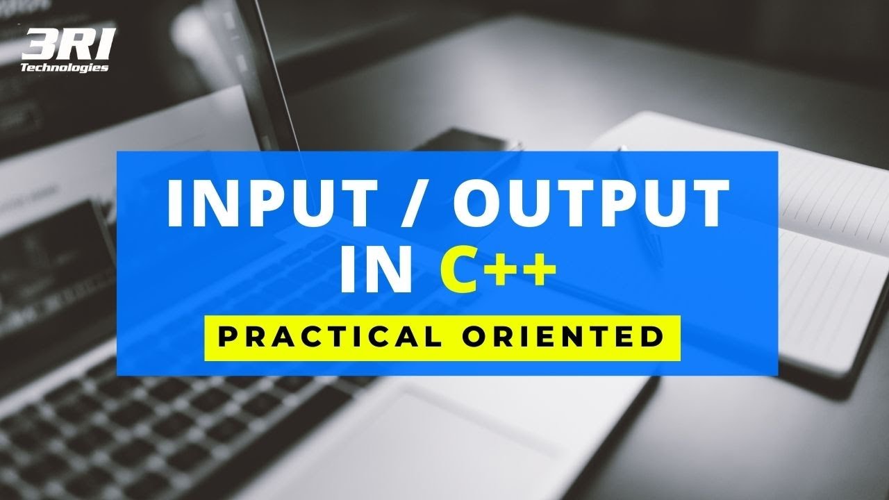 C++ Tutorial for Beginners | Basic Input Output in C++ | Chapter 1 module 2 | 3RI Technologies