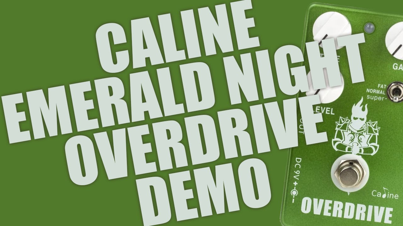 Caline - CP-75 Emerald Night Overdrive - Demo