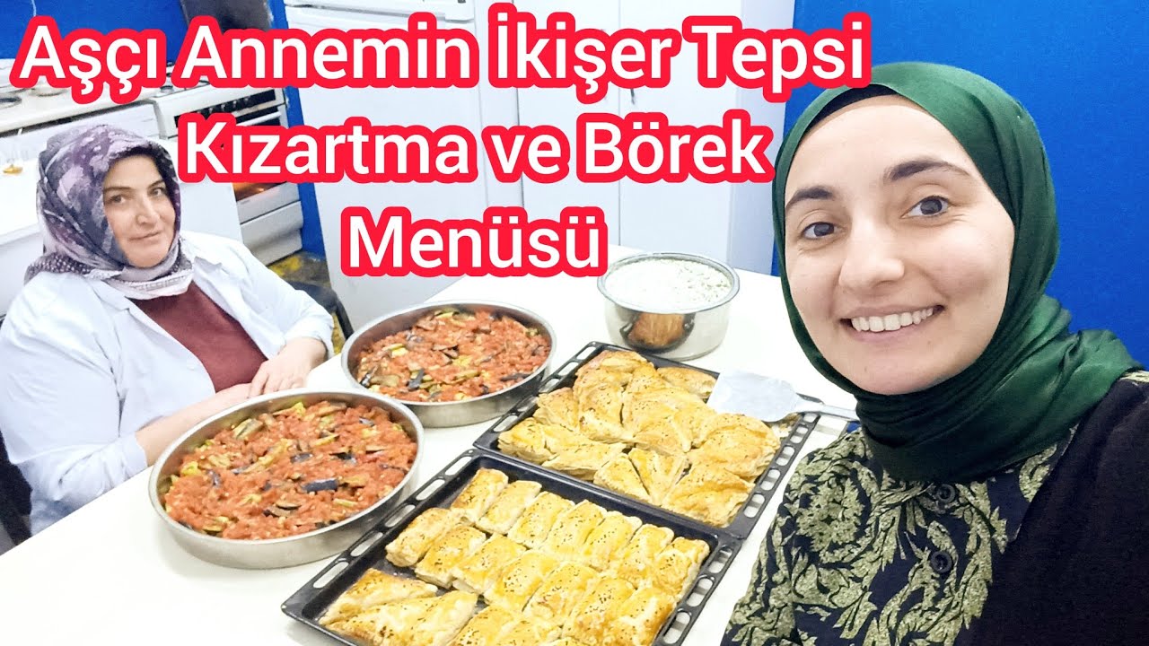 Aşçı Annemin Cuma Yemekleri | Bol Sebzeli Kızartma Menüsü | Patatesli / Peynirli Börek Yayla Çorbası