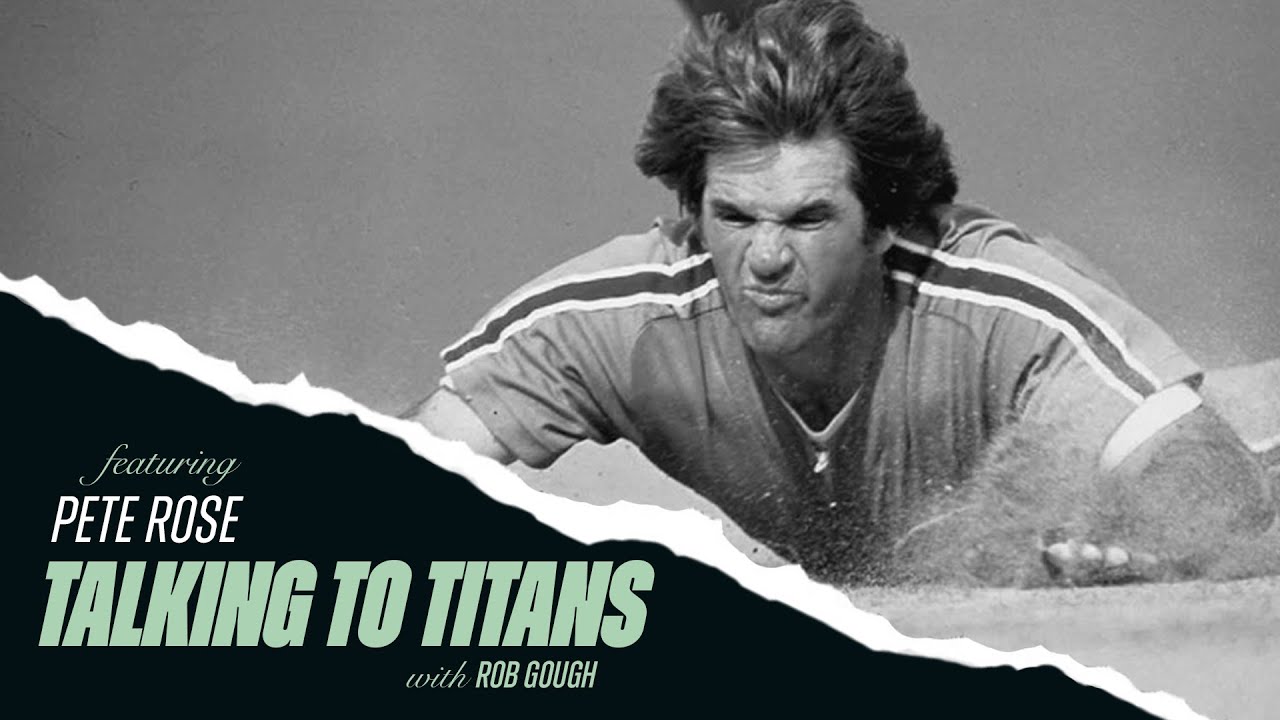 Talking to Titans Episode 001: Pete Rose