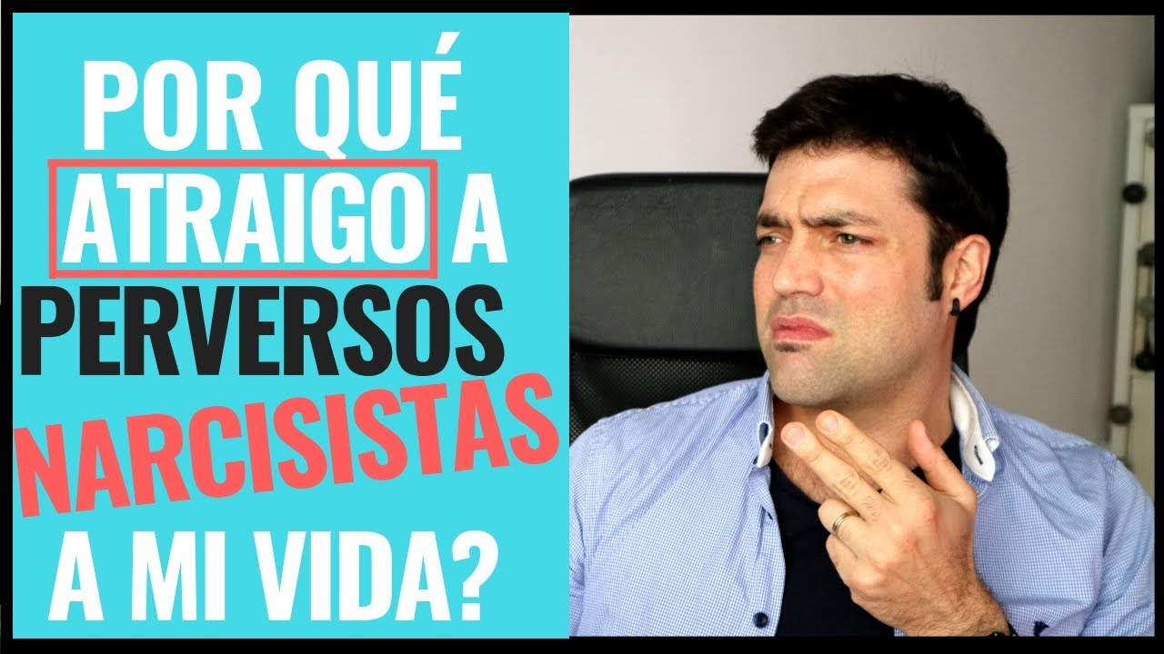 ¿Por Qué Atraigo A Narcisistas A Mi Vida?