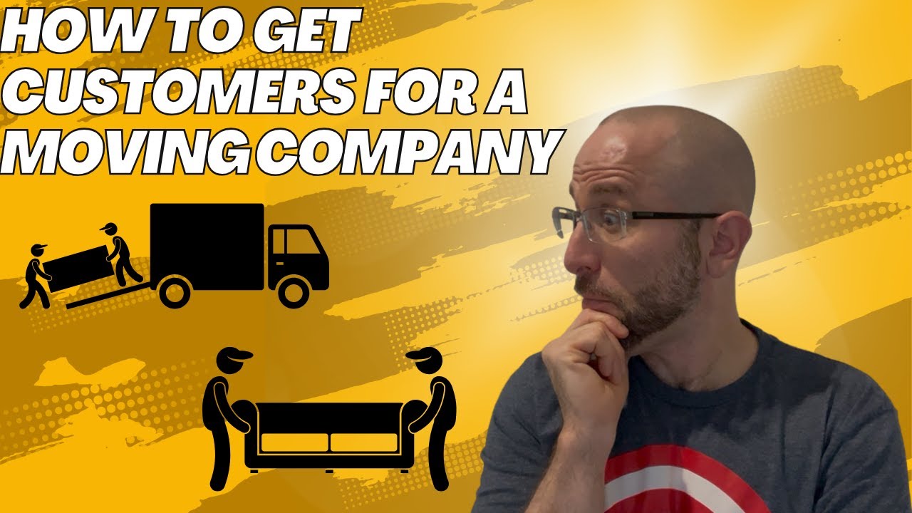 How To Get Customers For A Moving Company EASY!