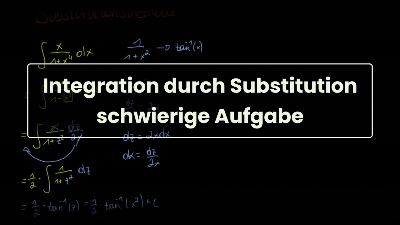 Integration durch Substitution | schweres Beispiel (Integrationstechniken)