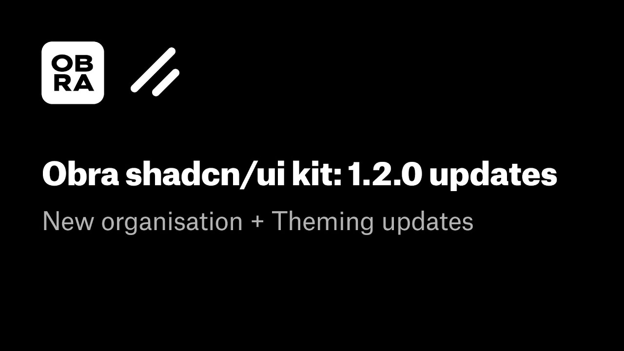 Комплект Obra shadcn/ui для Figma: обновления версии 1.2.0 — новая организация + обновления тем