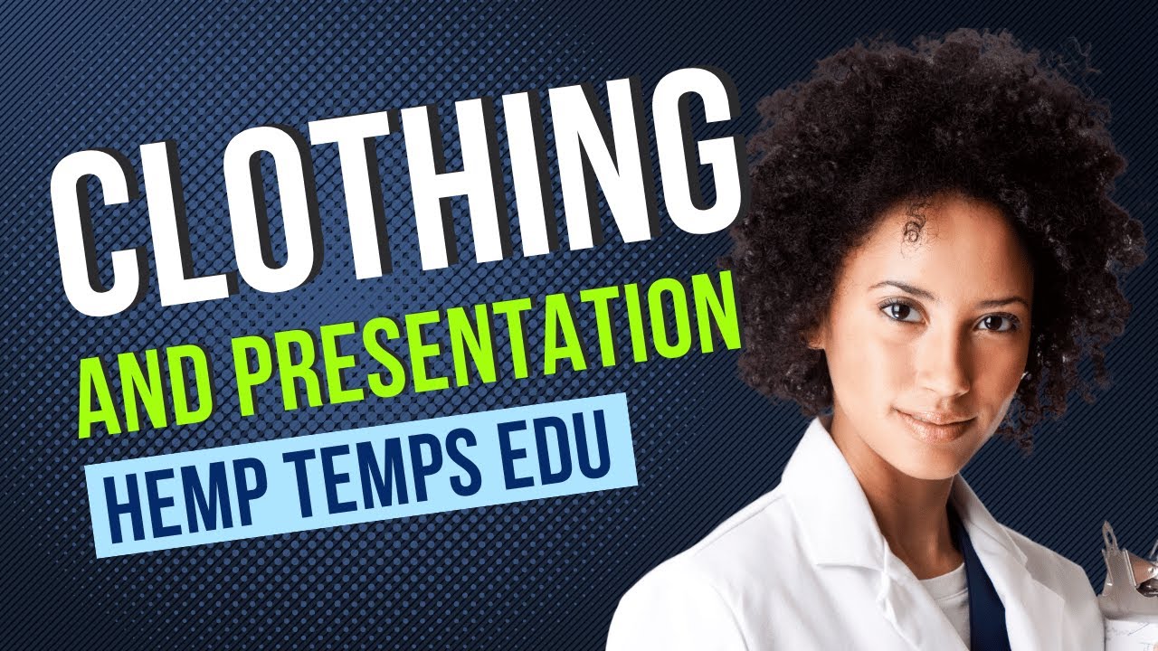 Clothing & Presentation | Hemp Temps University Training