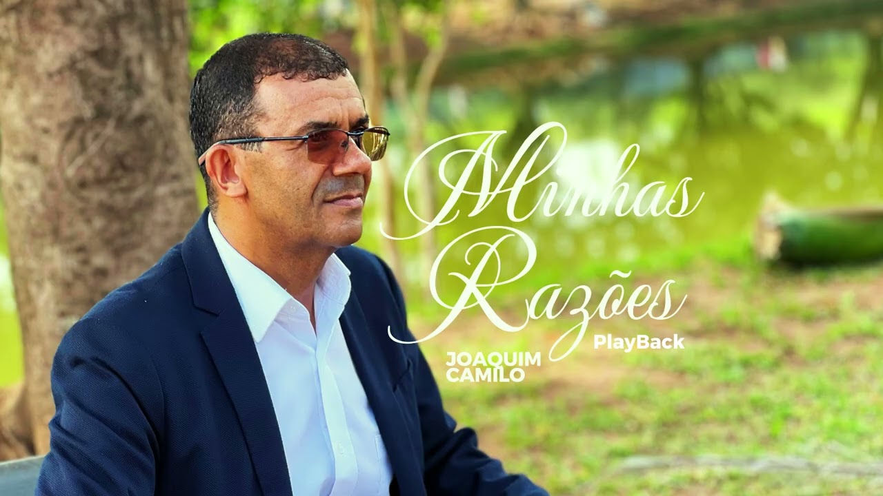Minhas Razões - Joaquim Camilo (Playback)