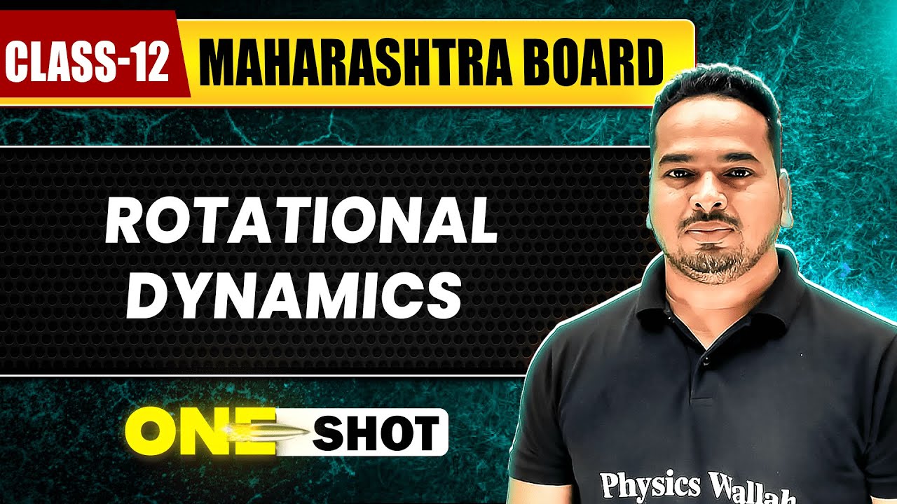 Rotational Dynamics In One Shot | Class 12 Physics | Maharashtra HSC Board | HSC Class 12th Physics