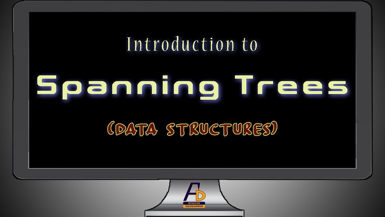 Spanning Trees || Introduction & Properties