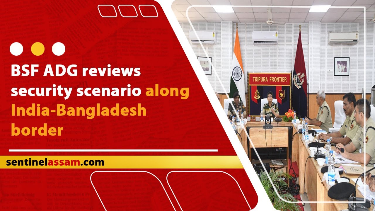 BSF ADG reviews security scenario along India-Bangladesh border