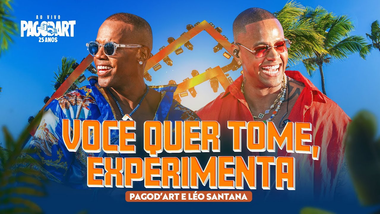 Pagod'art e Léo Santana - Medley Se Você Quer Tome + Experimenta  [Pagod'art 25 Anos]