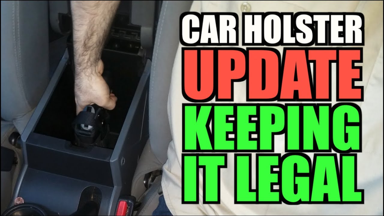 Car Holster Update: Keeping It Legal