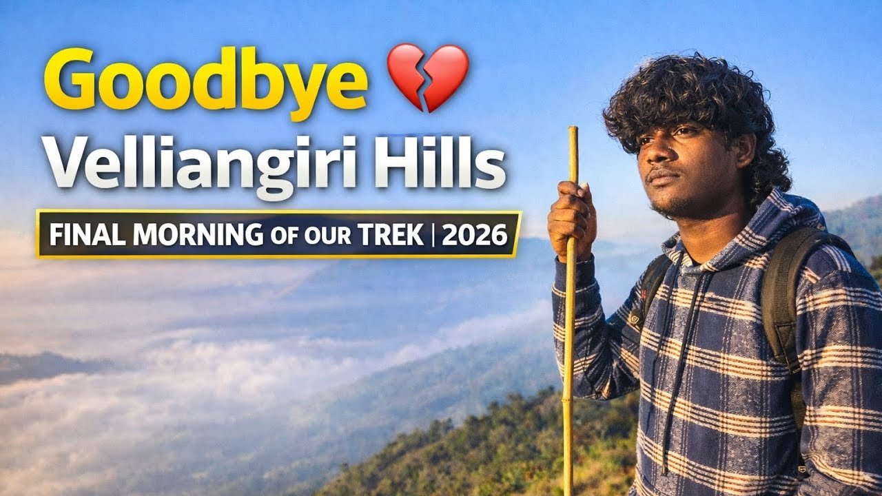 LAST DAY 😢Velliangiri HillsMorning View | 2026@vishsingleworld 