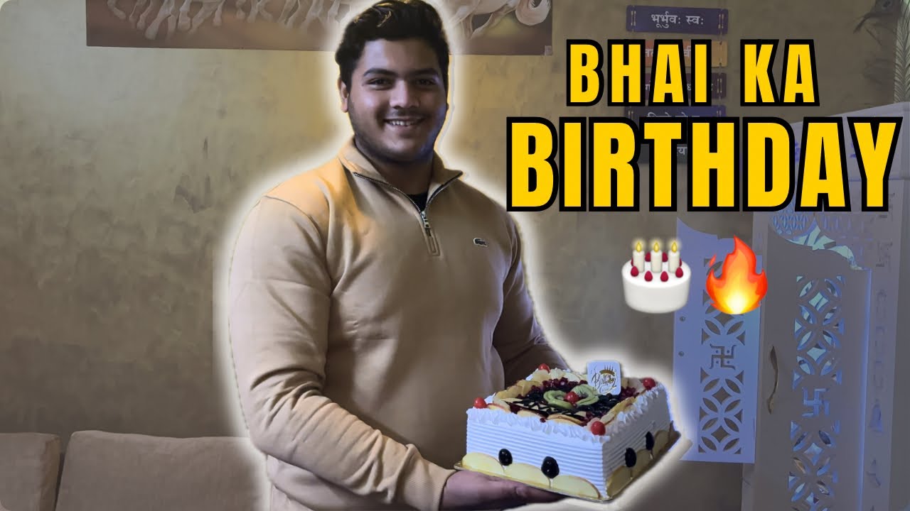 BHAI KA BIRTHDAY 🎂🥳