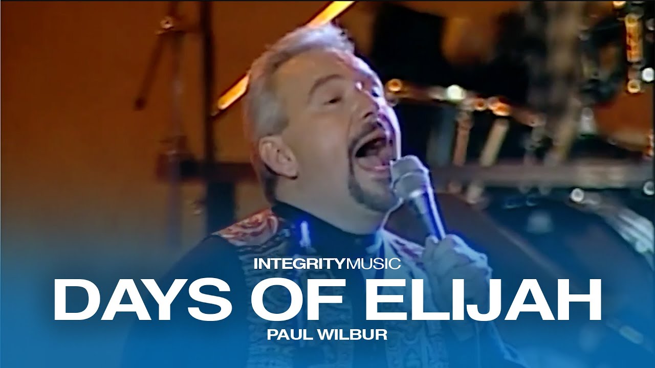 Days of Elijah - Paul Wilbur (Live)