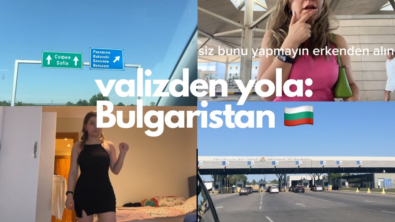 yurt dışı hazırlığı: on günlük valiz + araçla Bulgaristan #vlog 