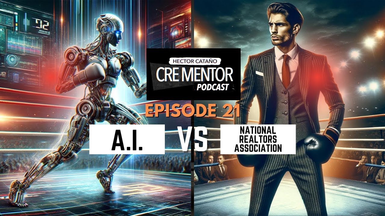CRE MENTOR PODCAST | 21 | NATIONAL REALTOR ASSOCIATION vs A.I.