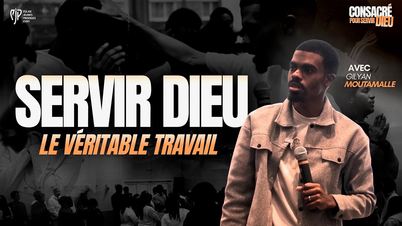 SERVIR DIEU : LE VÉRITABLE TRAVAIL - GILYAN MOUTAMALLE
