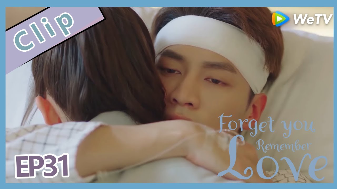 【ENG SUB】Forget You Remember Love Clip EP31:Shan Jun Hao hug Qian Yu and express his love to her