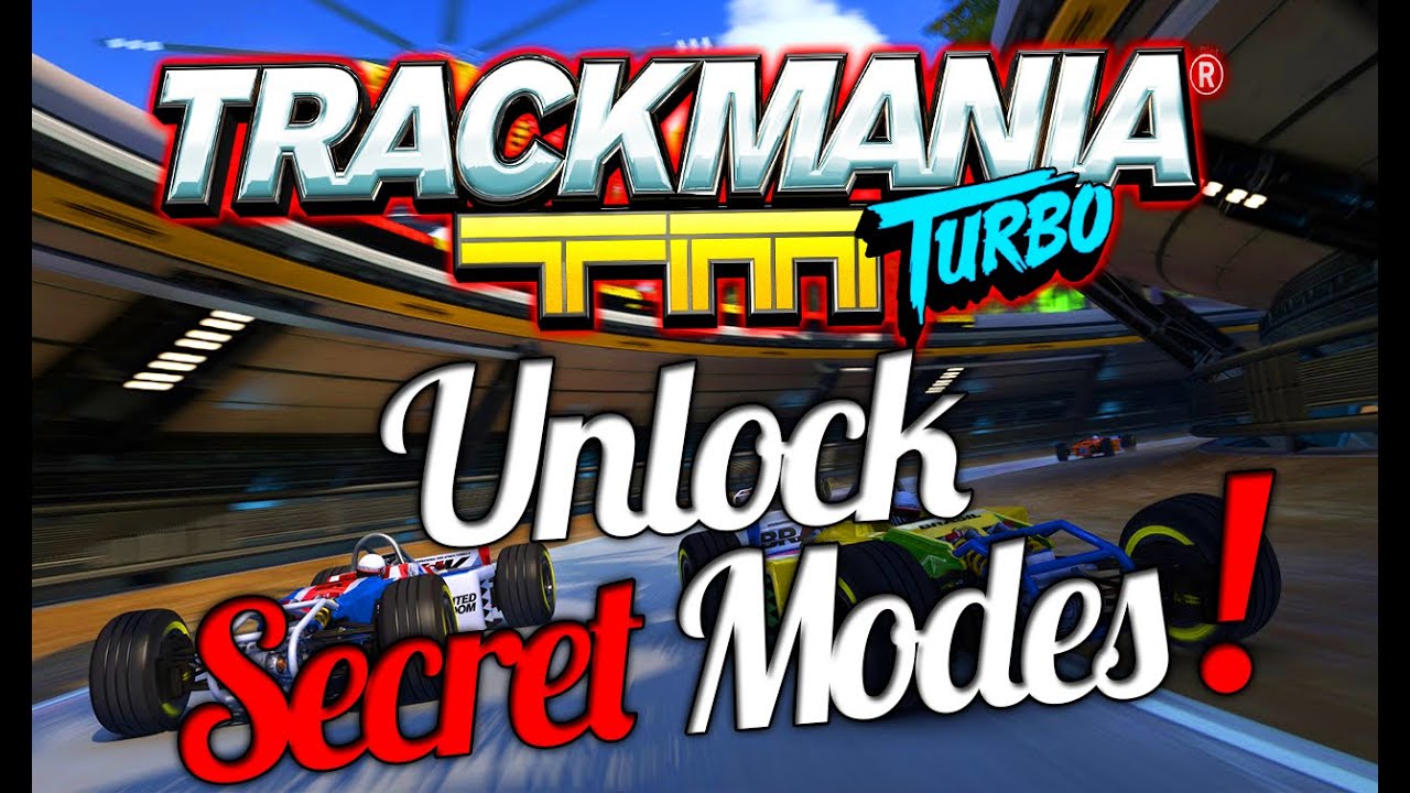 TUTO | D&eacute;bloquer Les Modes Secret De TRACKMANIA TURBO ! / Unlock TRACKMANIA TURBO Secret Modes !