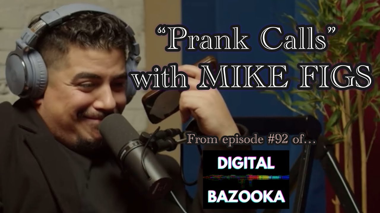Prank Calls with Mike Figs | From Ep 92 of “Digital Bazooka” with Dru Montana and James Moss