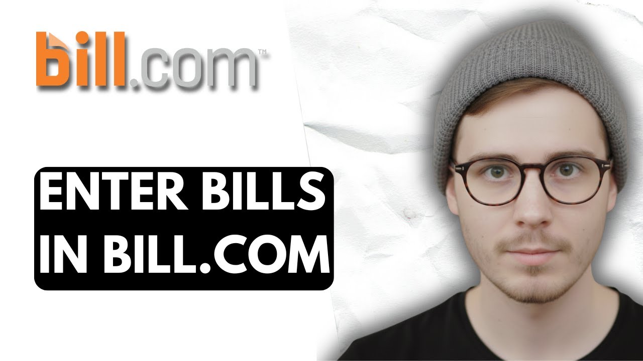 How To Enter Bills In Bill.com [2026 Guide]