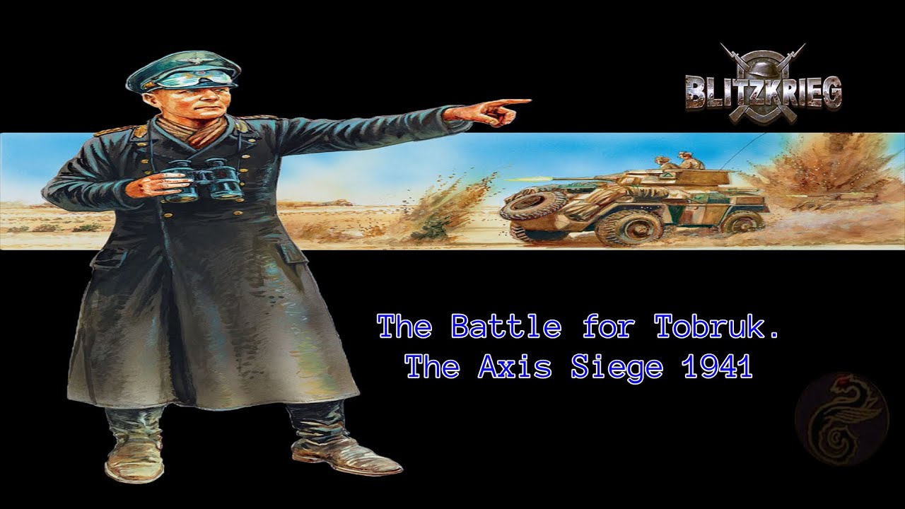 Blitzkrieg Gameplay - The Battle for Tobruk. The Axis Siege 1941 - [Germany vs UK]