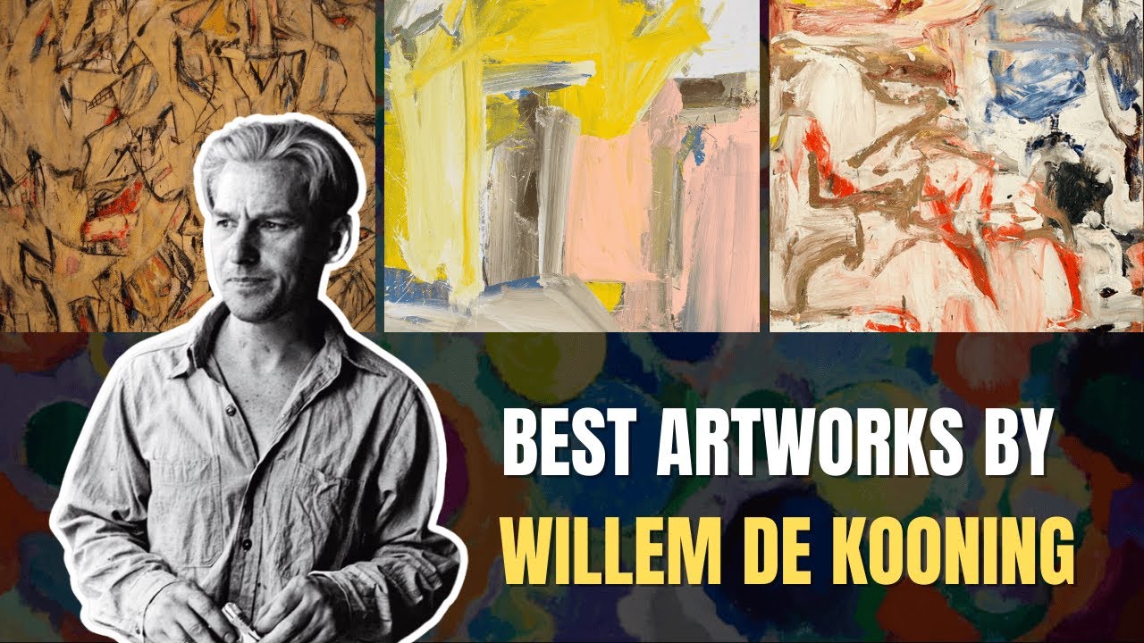 Top 15 Willem de Kooning Artworks That Shaped Abstract Expressionism