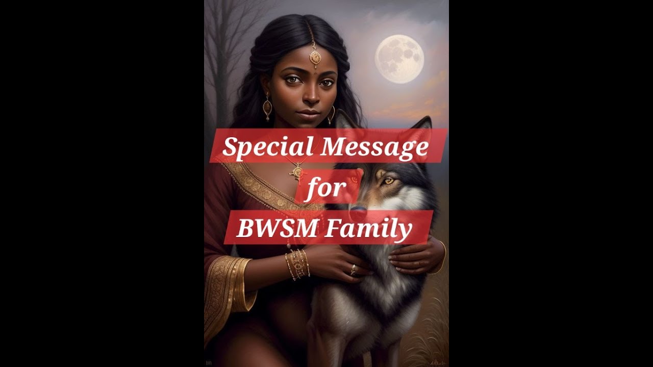 Special Message for Our BWSM Fam- Thank you!