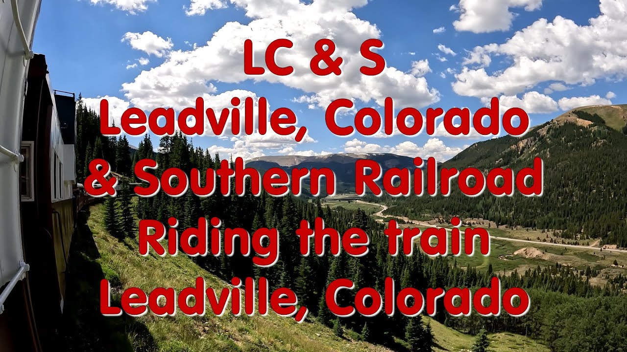 LC&S - Leadville, Colorado & Southern Railroad train ride, Leadville, Colorado