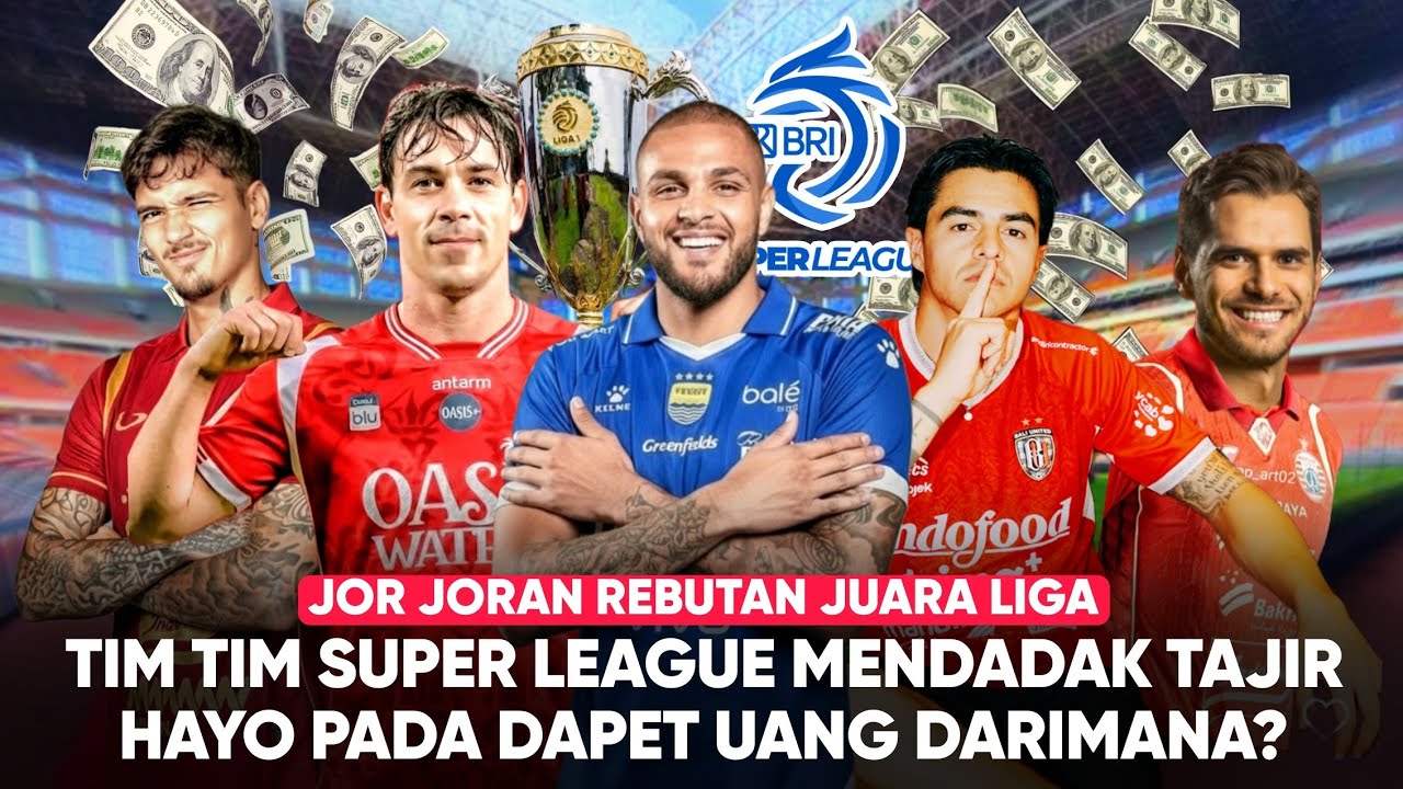 Bagaimana Tim LIGA 1 Seperti Persib, Bali, Persija Datangkan PEMAIN TOP DUNIA? Dari Mana Uangnya?