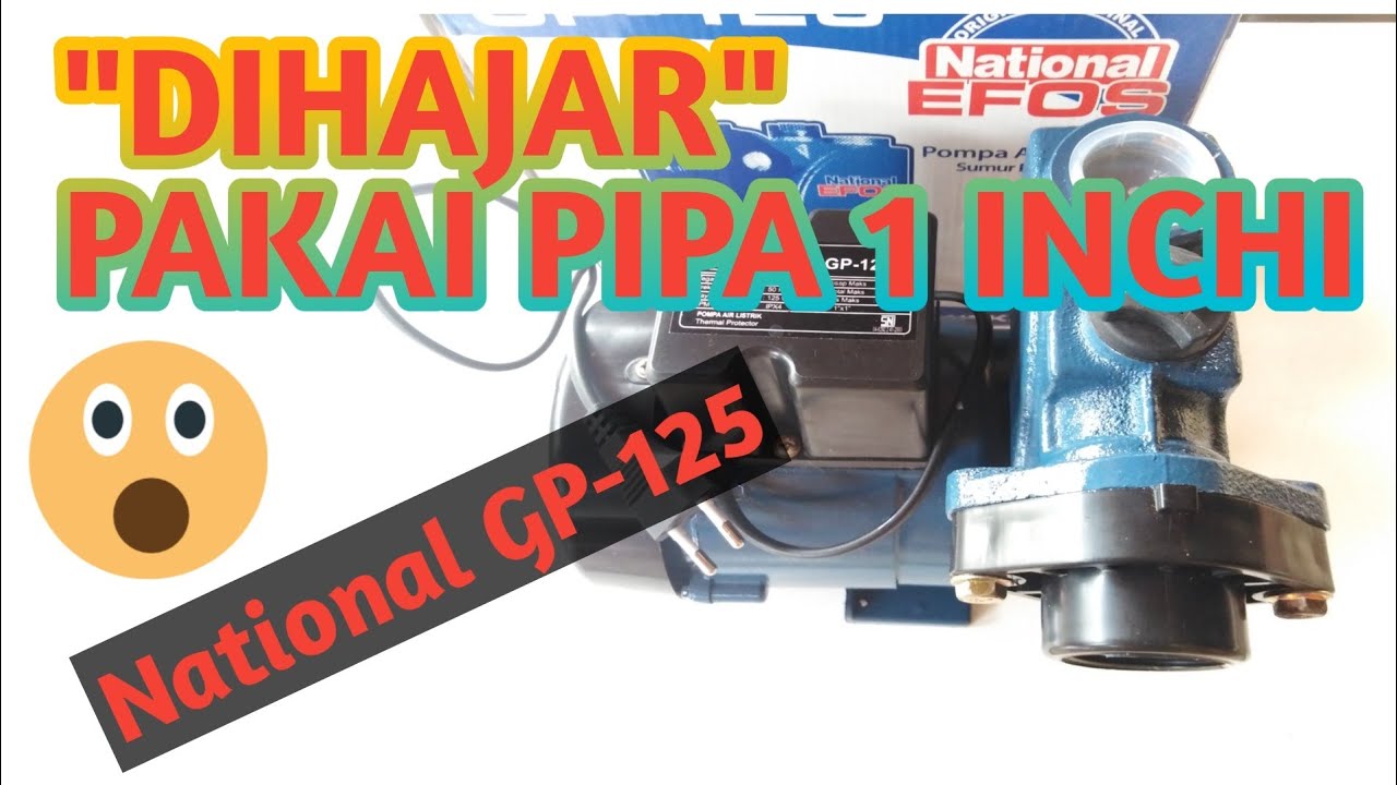 Review: Pompa Air Sumur Dangkal National GP-125 (water pump) dicoba dengan pipa 1 inchi. Hasilnya?