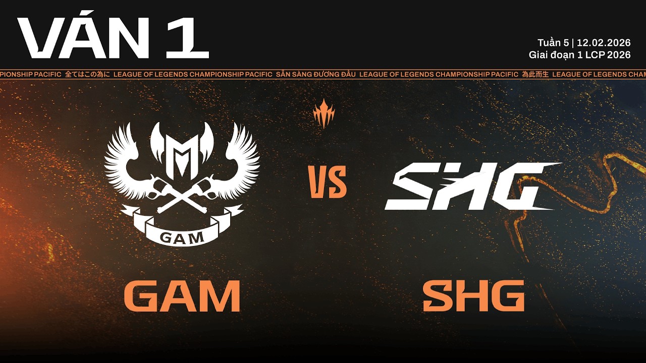 GAM vs SHG | Ván 1 | Vòng Knockout Giai Đoạn 1 LCP 2026 - Trận 1 Vòng 1