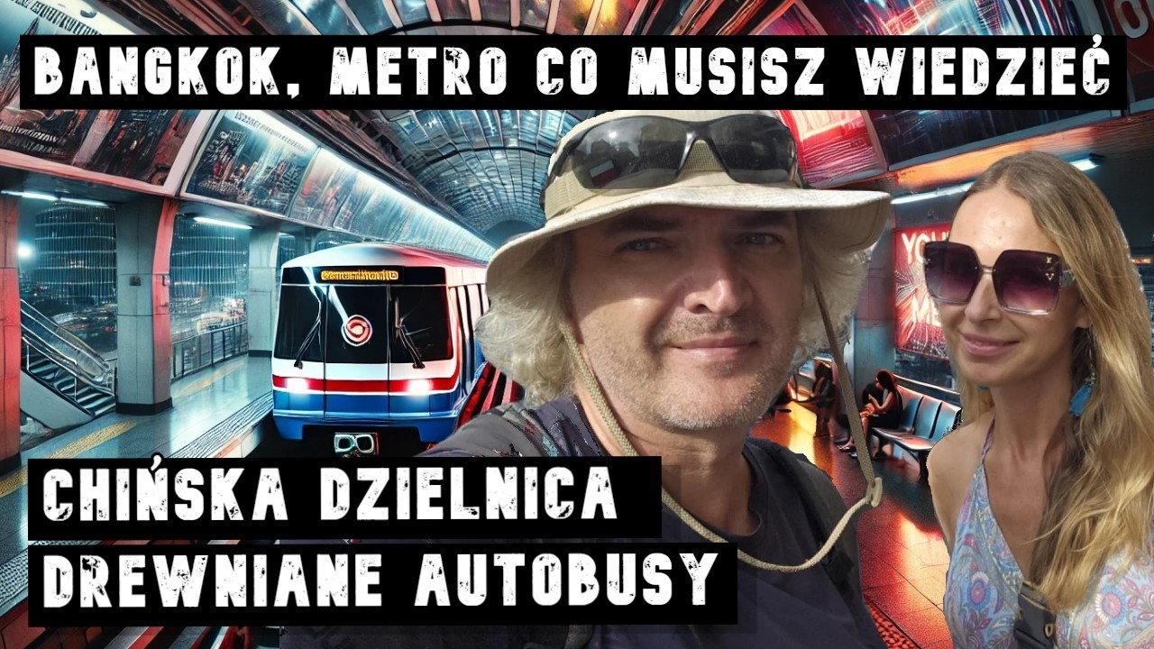 🎥🚇 JEDZIEMY METREM W BANGKOKU! CO MUSISZ WIEDZIEĆ? CHIŃSKA DZIELNICA I DREWNIANE AUTOBUSY! 😲🇹🇭