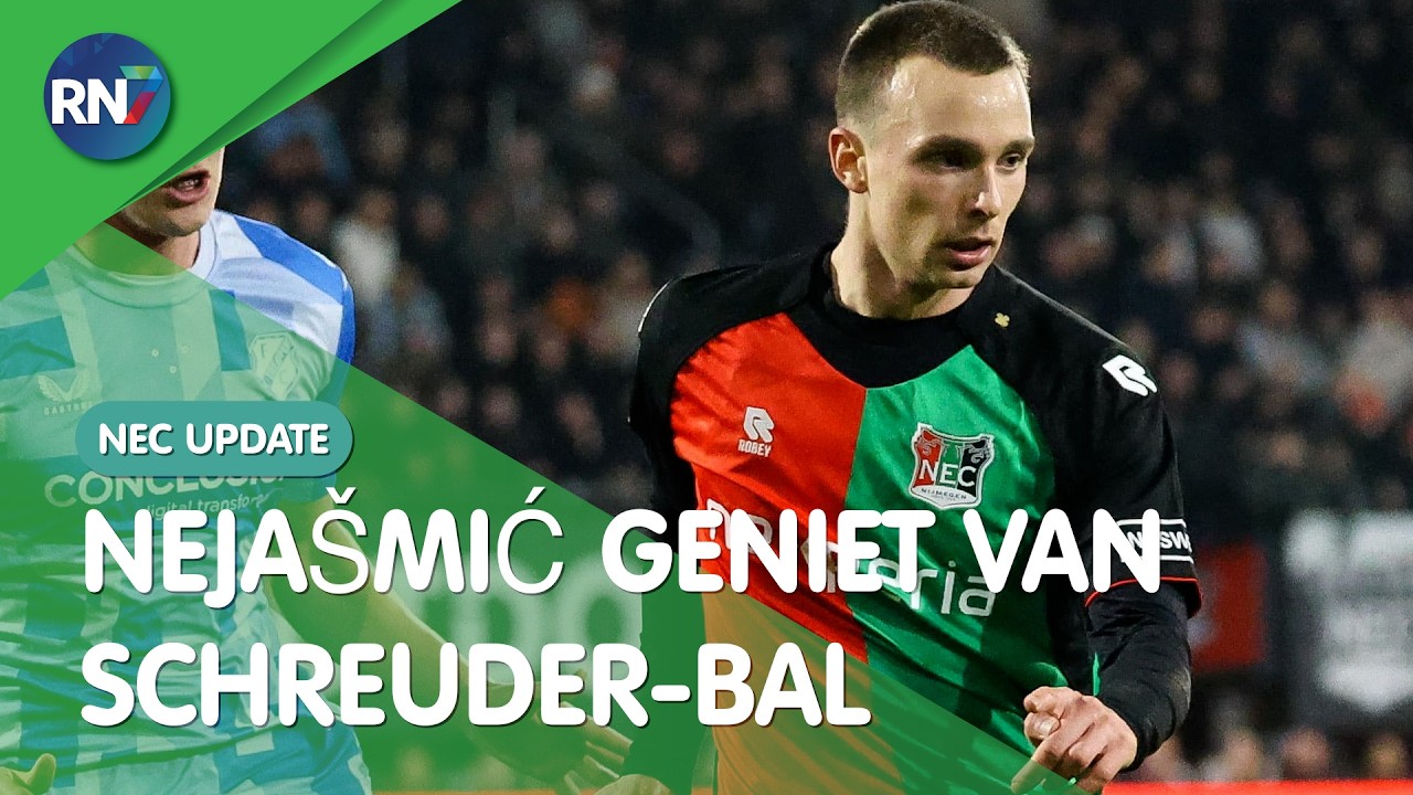 Nejašmić geniet van Schreuder-voetbal || NEC UPDATE