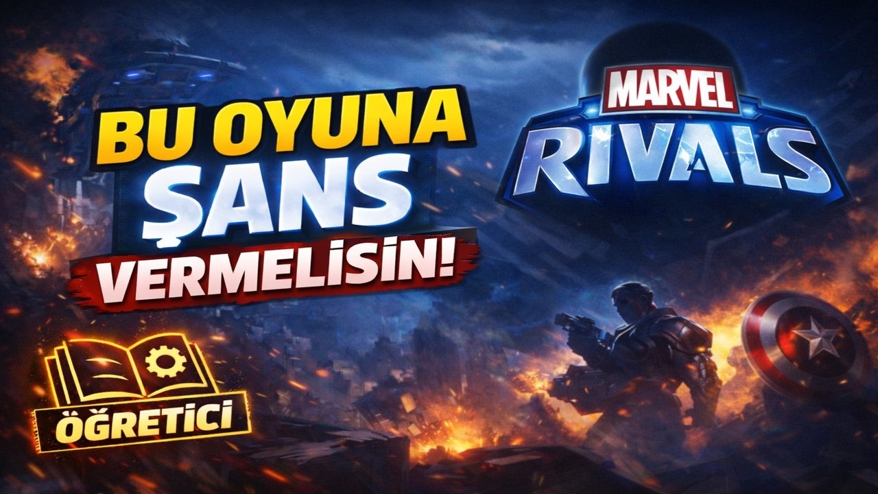 BİR ŞANS VERMEYE DEĞER | MARVEL RIVALS |