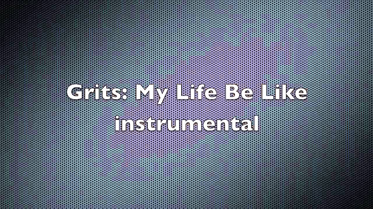 Grits: My Life Be Like (Ooh Aah) Instrumental w/hook