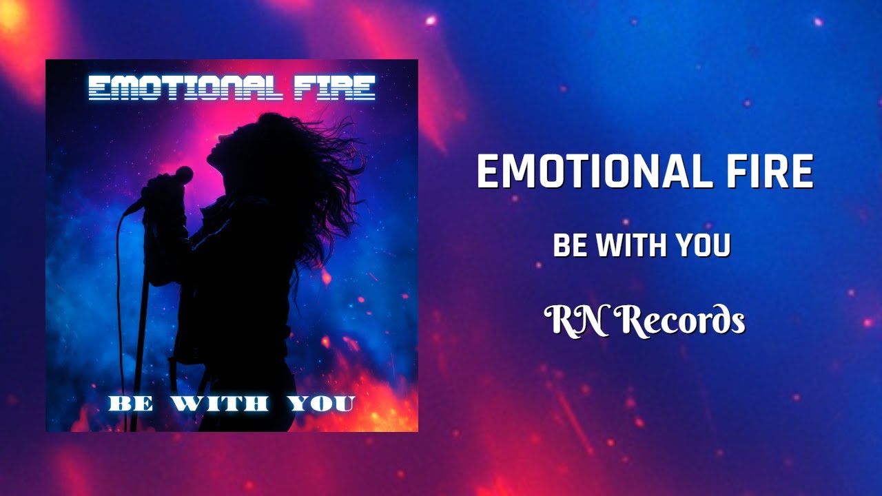 EMOTIONAL FIRE - Be With You (Official Audio)