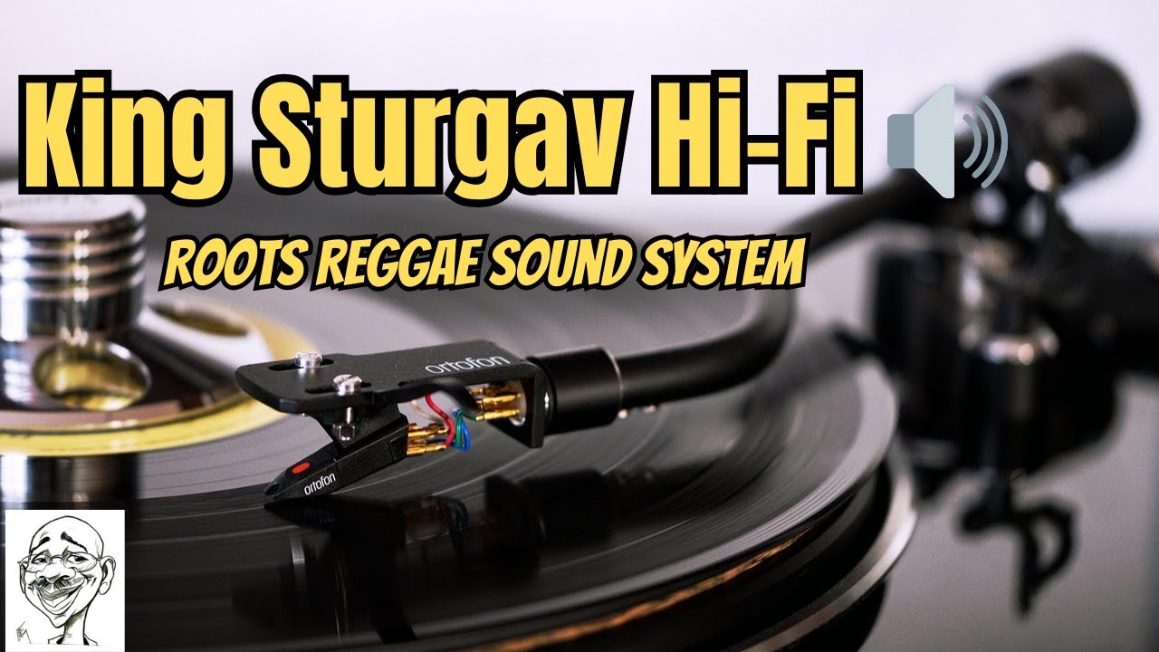 King Sturgav Hi-Fi 🔊 &ndash; Roots of Reggae Sound System Culture | Vintage Dancehall Vinyl