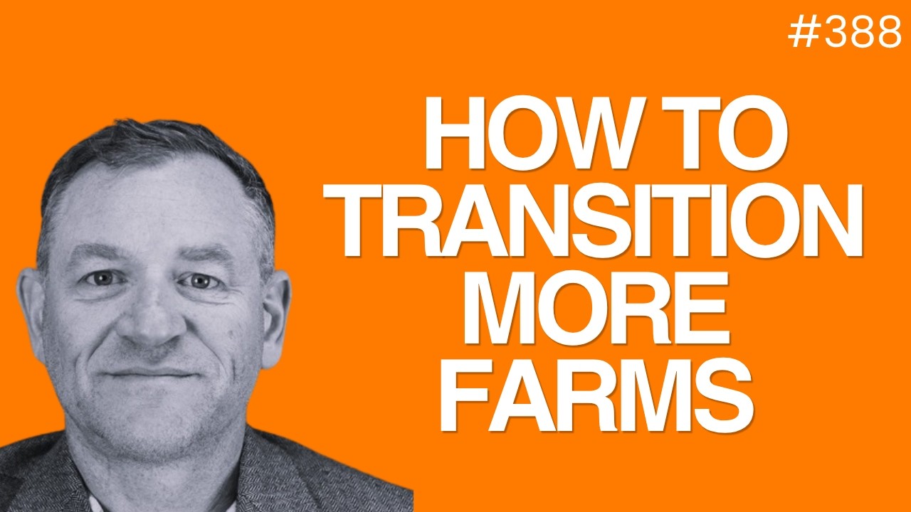 Justin Bruch - Organic out-earn conventional, how do we transition more farms and farmers?