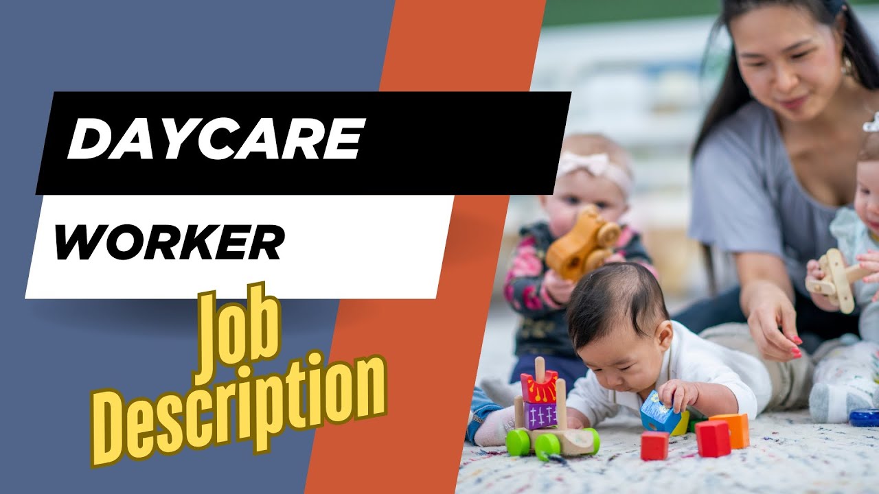 Job description of Daycare Worker - Role, Responsibilities & Skills