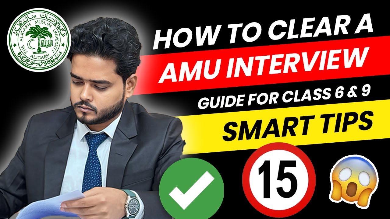 AMU Interview Guide for Class 6th & 9th | Question + Smart Answer! and Tips