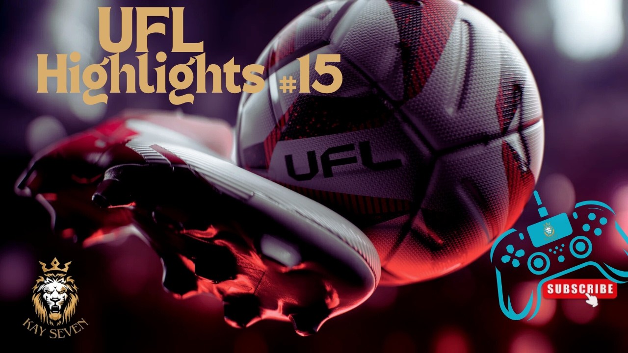 UFL - Highlights #15