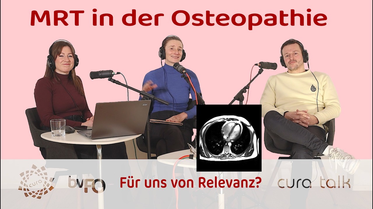 MRT-Bildgebung - Relevanz f&uuml;r die OSTEOPATHIE  - cura talk in Ko-Produktion mit dem bvFO